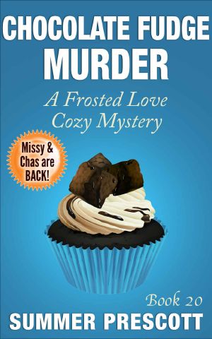 [Frosted Love Cozy Mystery 20] • Chocolate Fudge Murder · A Frosted Love Cozy Mystery - Book 20 (A Frosted Love Cozy Mysteries)